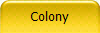 Colony